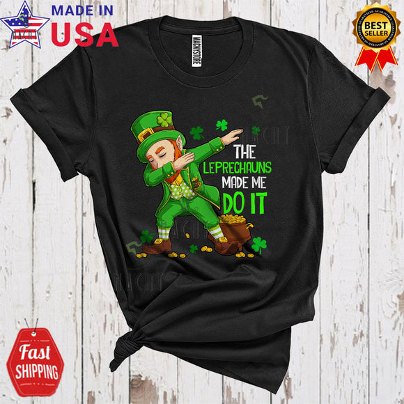 MacnyStore - The Leprechauns Made Me Do It Funny Cool St. Patrick's Day Gold Pot Dabbing Leprechaun Lover T-Shirt