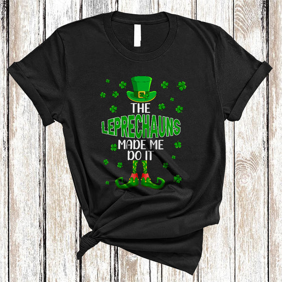 MacnyStore - The Leprechauns Made Me Do It, Sarcastic St. Patrick's Day Leprechaun Squad, Irish Shamrock T-Shirt