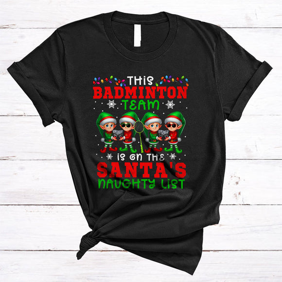 MacnyStore - This Badminton Team Is On The Santa's Naughty List, Lovely Christmas ELF Lover, X-mas Group T-Shirt