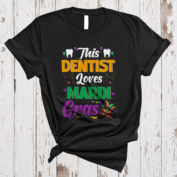 MacnyStore - This Dentist Loves Mardi Gras, Joyful Mardi Gras Mask Beads Parades, Dentist Team Squad T-Shirt