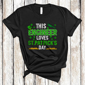 MacnyStore - This Engineer Loves St. Patrick's Day, Humorous Shamrocks, Leprechaun Engineer Team Squad T-Shirt