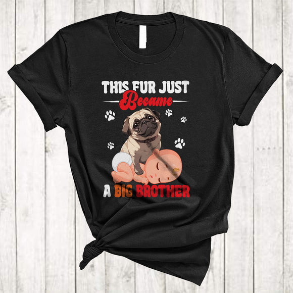 MacnyStore - This Fur Just Became Big Brother, Cute Pregnancy Announcement Pug Owner, Baby Family T-Shirt