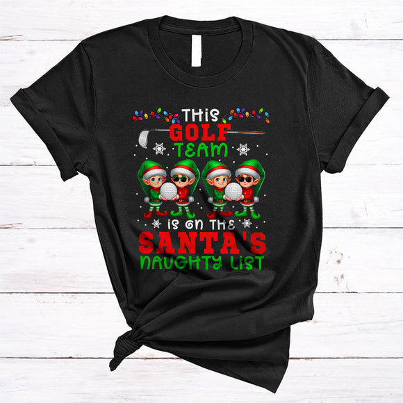 MacnyStore - This Golf Team Is On The Santa's Naughty List, Lovely Christmas ELF Lover, X-mas Group T-Shirt