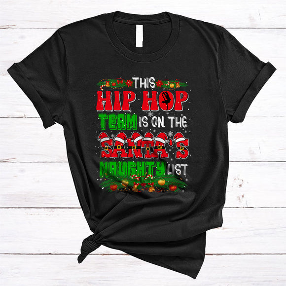 MacnyStore - This Hip Hop Team In On The Santa's Naughty List, Joyful Christmas Santa Job, X-mas Group T-Shirt