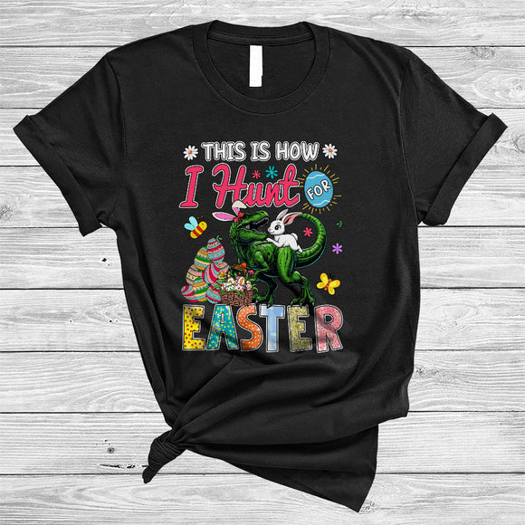 MacnyStore - This Is How I Hunt For Easter, Amazing Easter Day Bunny Riding T-Rex, Eggs Basket Hunting T-Shirt