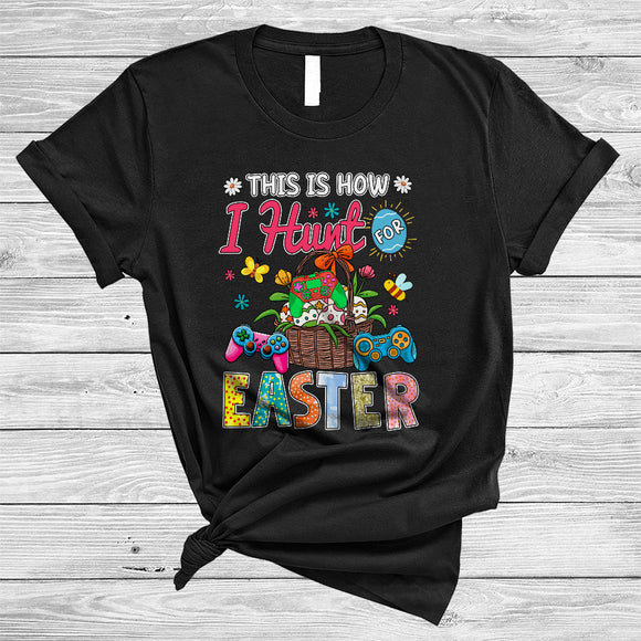 MacnyStore - This Is How I Hunt For Easter, Amazing Easter Day Game Controller In Egg Basket, Egg Hunting T-Shirt
