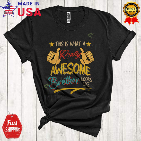 MacnyStore - This Is What A Really Awesome Brother Looks Like Cool Matching Family Father's Day Lover T-Shirt