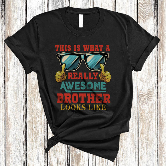MacnyStore - This Is What A Really Awesome Brother Looks Like, Cool Vintage Father's Day Sunglasses, Family T-Shirt