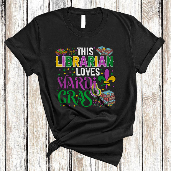 MacnyStore - This Librarian Loves Mardi Gras, Humorous Mardi Gras Mask Beads, Librarian Team Squad T-Shirt