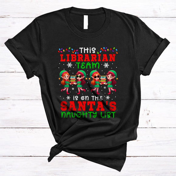 MacnyStore - This Librarian Team Is On The Santa's Naughty List, Lovely Christmas ELF Lover, X-mas Group T-Shirt