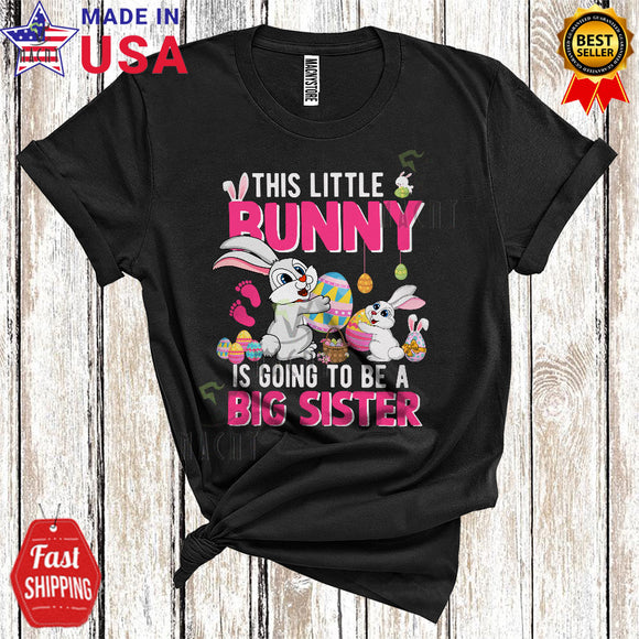 MacnyStore - This Little Bunny Is Going To Be A Big Sister Cool Cute Easter Pregnancy Two Bunnies Eggs T-Shirt