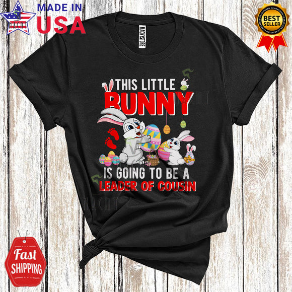 MacnyStore - This Little Bunny Is Going To Be A Leader Of Cousin Cute Pregnancy Easter Bunnies Eggs T-Shirt