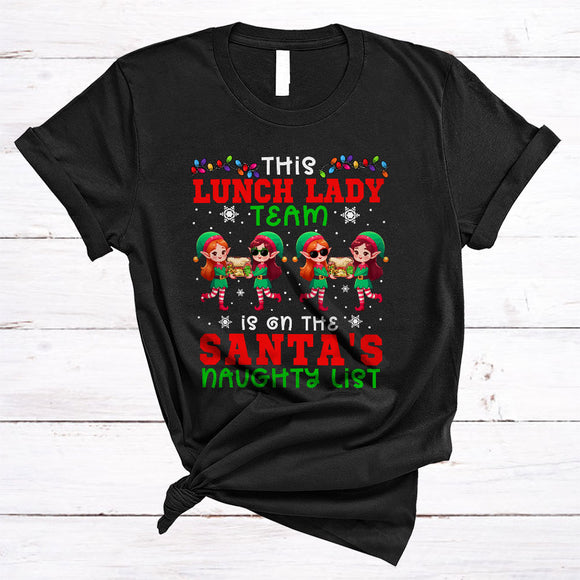 MacnyStore - This Lunch Lady Team Is On The Santa's Naughty List, Lovely Christmas ELF Lover, X-mas Group T-Shirt
