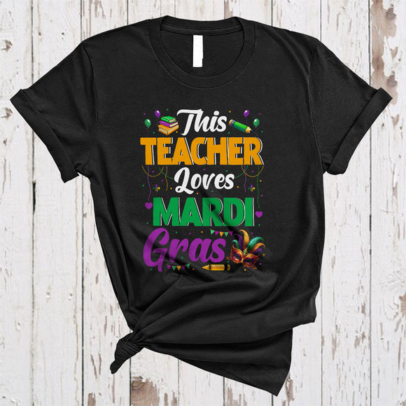 MacnyStore - This Teacher Loves Mardi Gras, Joyful Mardi Gras Mask Beads Parades, Teacher Team Squad T-Shirt