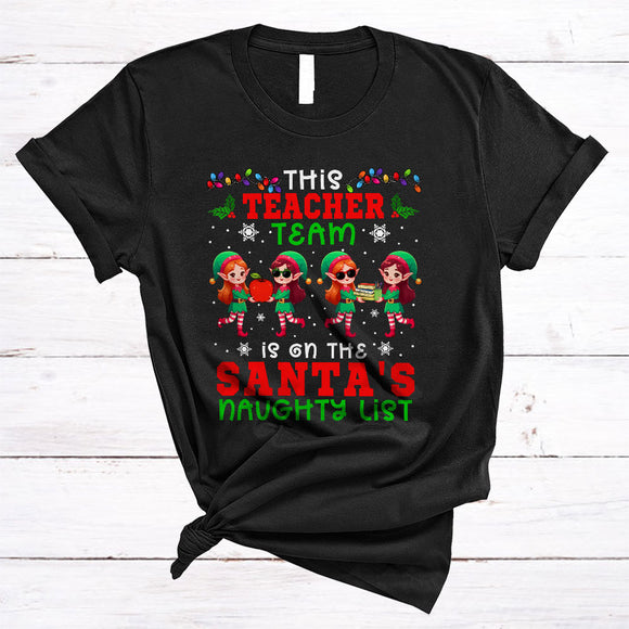 MacnyStore - This Teacher Team Is On The Santa's Naughty List, Lovely Christmas ELF Lover, X-mas Group T-Shirt
