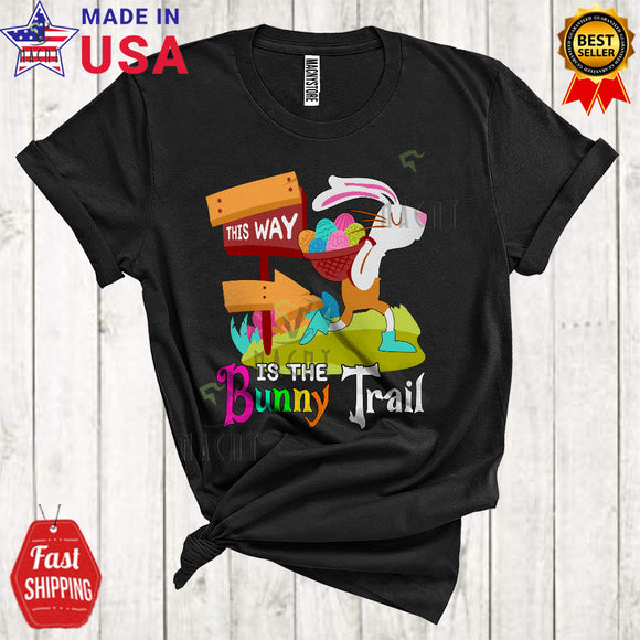 MacnyStore - This Way Is The Bunny Trail Funny Happy Easter Day Bunny Egg Hunt Squad Matching Family Group T-Shirt