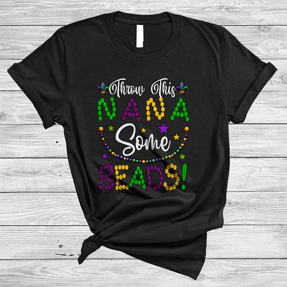 MacnyStore - Throw This Nana Some Beads, Funny Mardi Gras Beads, Matching Women Family Parades Group T-Shirt