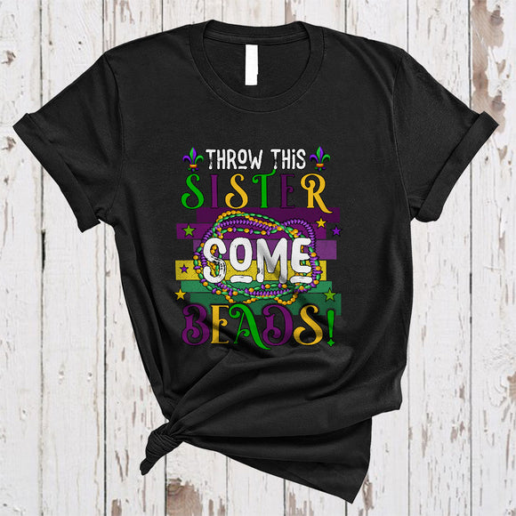 MacnyStore - Throw This Sister Some Beads, Amazing Mardi Gras Beads, Matching Parades Family Group T-Shirt