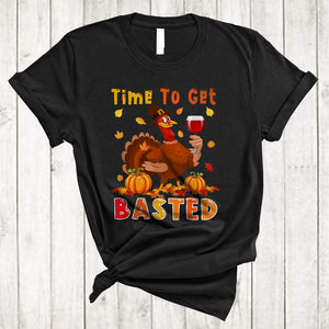 MacnyStore - Time To Get Basted, Humorous Thanksgiving Drinking Wine Turkey, Pumpkin Drunk Dinner T-Shirt