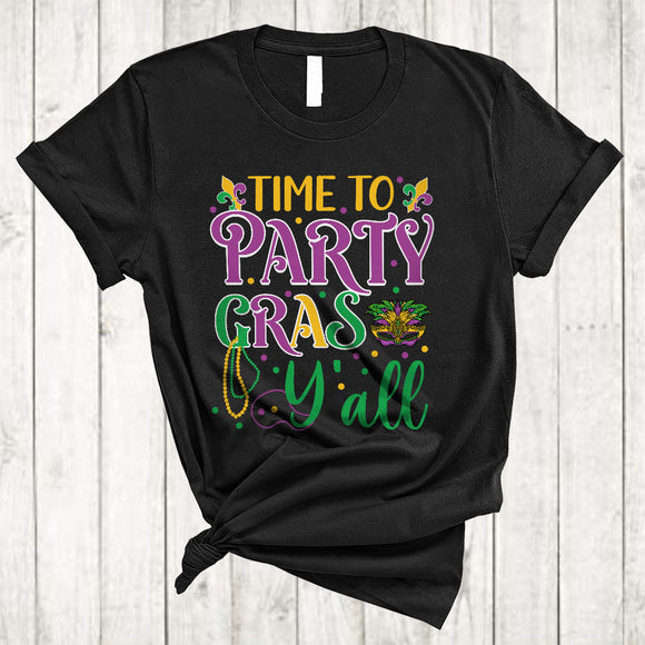 MacnyStore - Time To Party Gras Y'all, Adorable Mardi Gras Mask Beads, Matching Family Parade Group T-Shirt