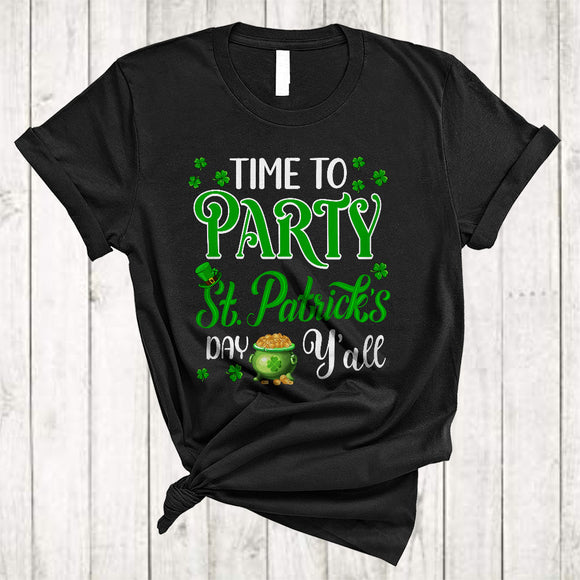 MacnyStore - Time To Party St. Patrick's Day Y'all, Adorable St. Patrick's Day Shamrock, Family Irish Group T-Shirt