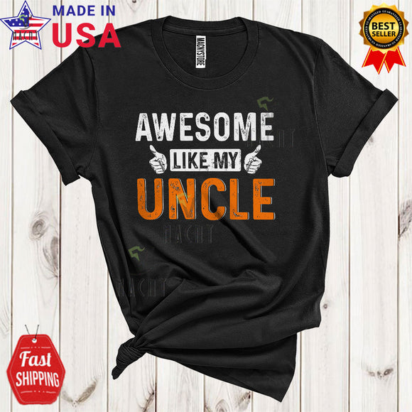 MacnyStore - Vintage Awesome Like My Uncle Funny Cool Father's Day Dad Matching Family Lover T-Shirt