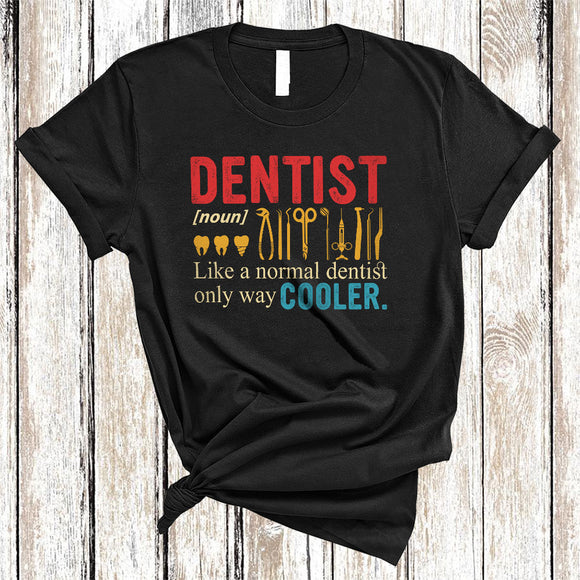 MacnyStore - Vintage Dentist Definition Only Way Cooler, Humorous Dentist Tools, Matching Family Group T-Shirt