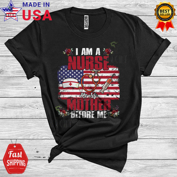 MacnyStore - Vintage I Am A Nurse Like My Mother Cool Proud Mother's Day American Flag Family T-Shirt