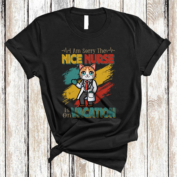 MacnyStore - Vintage I Am Sorry The Nice Nurse Is On Vacation, Humorous Cat Owner, Nurse Group T-Shirt
