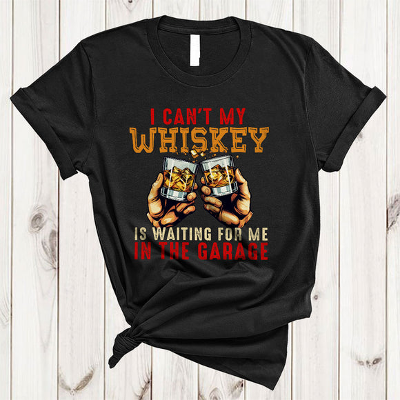 MacnyStore - I Can't My Whiskey Is Waiting For Me In The Garage, Cool Vintage X-mas Drinking, Christmas Drunk T-Shirt