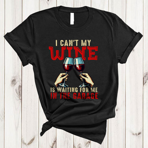 MacnyStore - I Can't My Wine Is Waiting For Me In The Garage, Cool Vintage X-mas Drinking, Christmas Drunk T-Shirt