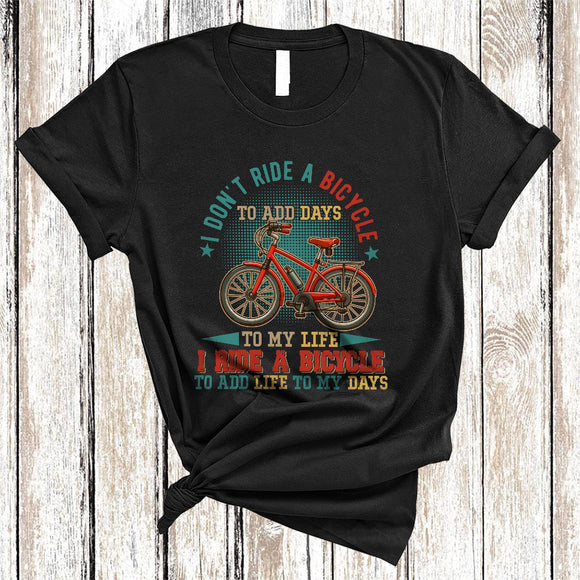 MacnyStore - Vintage I Don't Ride A Bicycle To Add Days To My Life, Proud Bicycle Lover, Family Group T-Shirt