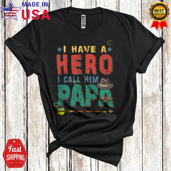 MacnyStore - Vintage I Have A Hero I Call Him Papa Cool Proud Father's Day Dad Hero Lover Family T-Shirt