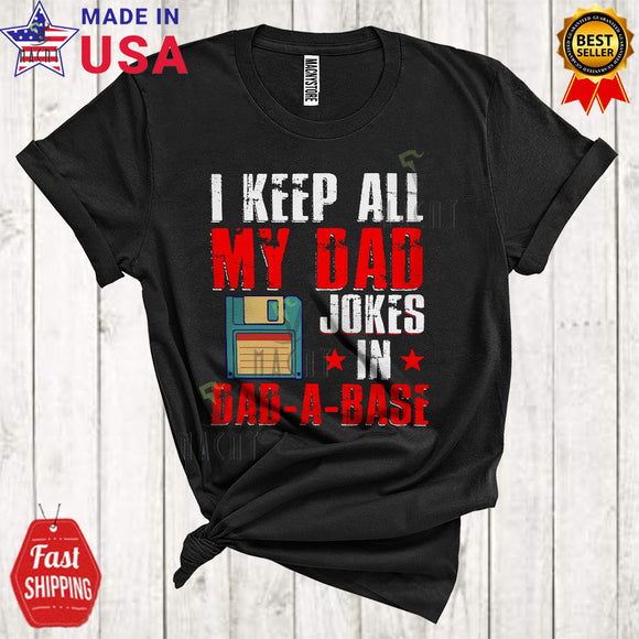 MacnyStore - Vintage I Keep All My Dad Jokes In A Dad-A-Base Cute Father's Day Database Computer T-Shirt