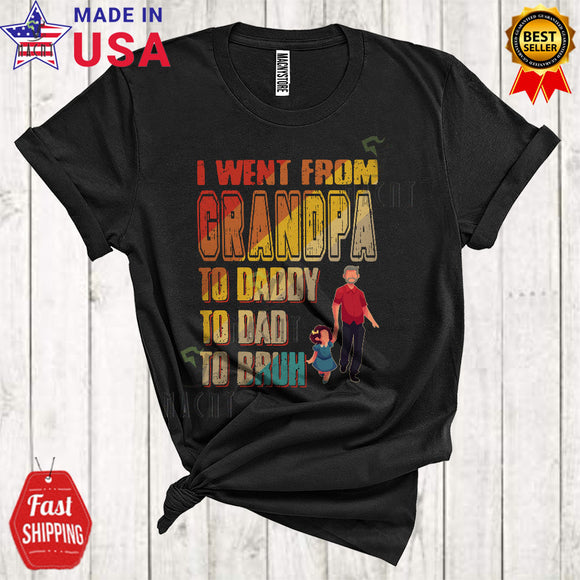 MacnyStore - Vintage I Went From Grandpa To Daddy To Dad To Bruh Cool Funny Father's Day Dad Family T-Shirt