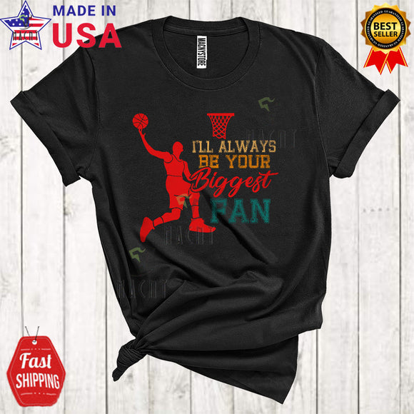 MacnyStore - Vintage I'll Always Be Your Biggest Fan Cool Funny Father's Day Mother's Day Basketball T-Shirt