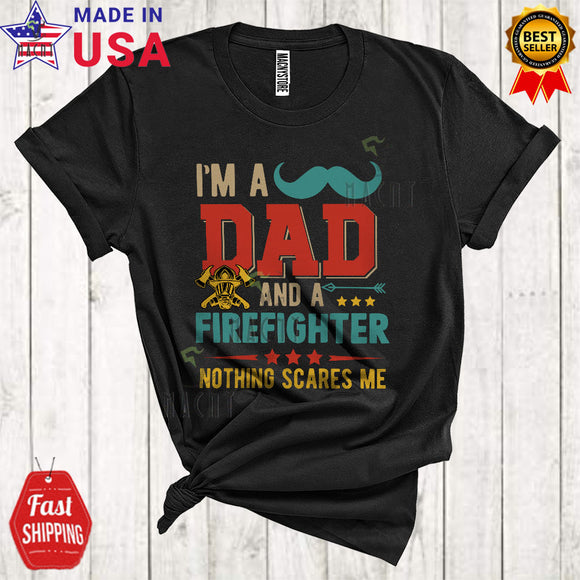 MacnyStore - Vintage I'm A Dad And A Firefighter Nothing Scares Me Cool Father's Day Mustache Dad Family Group T-Shirt