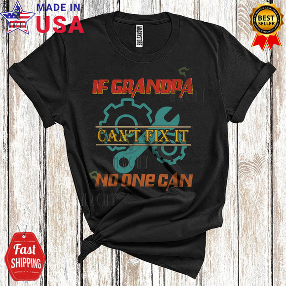 MacnyStore - Vintage If Grandpa Can't Fix It No One Can Funny Cool Father's Day Family Mechanic Engineer Lover T-Shirt