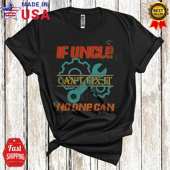 MacnyStore - Vintage If Uncle Can't Fix It No One Can Funny Cool Father's Day Family Mechanic Engineer Lover T-Shirt