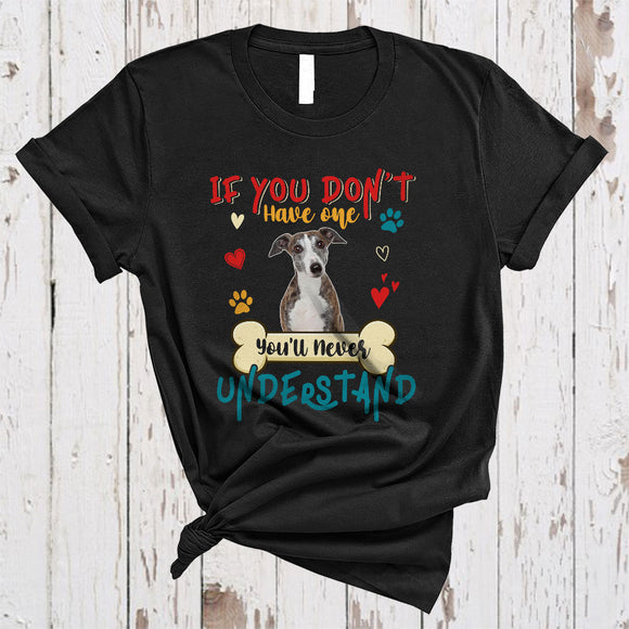 MacnyStore - Vintage If You Don't Have One Never Understand, Lovely Whippet Owner Lover, Family Group T-Shirt