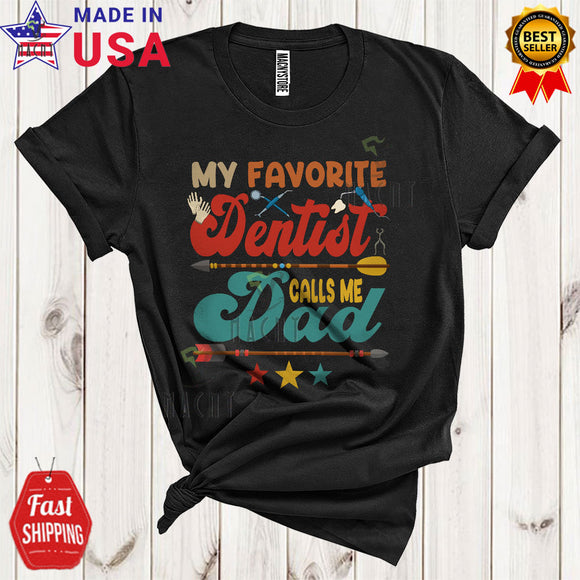 MacnyStore - Vintage My Favorite Dentist Calls Me Dad Cool Funny Father's Day Dad Matching Family Group T-Shirt