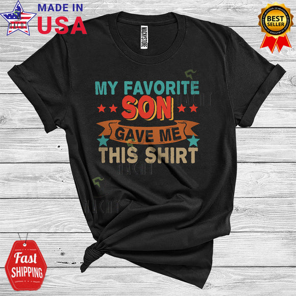 MacnyStore - Vintage My Favorite Son Gave Me This Shirt Happy Father's Day Mother's Day Family T-Shirt