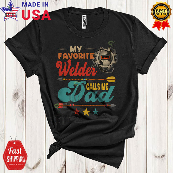 MacnyStore - Vintage My Favorite Welder Calls Me Dad Cool Funny Father's Day Dad Matching Family Group T-Shirt
