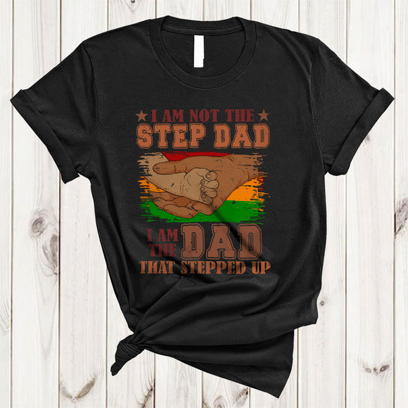 MacnyStore - Vintage Not The Step Dad I Am The Dad That Stepped Up, Awesome Father's Day Hands, Afro Family T-Shirt