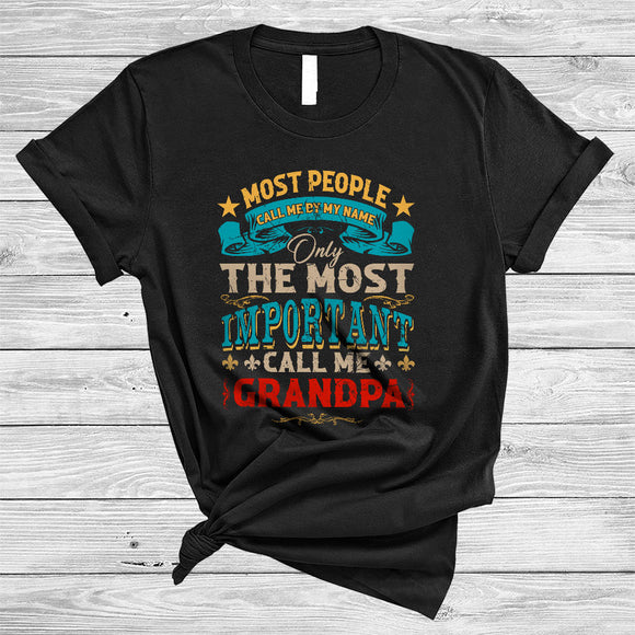MacnyStore - Vintage Only The Most Important Call Me Grandpa, Amazing Father's Day Dad, Family Group T-Shirt
