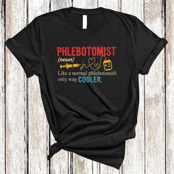 MacnyStore - Vintage Phlebotomist Definition Only Way Cooler, Humorous Phlebotomist Tools, Family Group T-Shirt