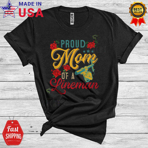 MacnyStore - Vintage Proud Mom Of A Lineman Cool Mother's Day Roses Matching Mom Family Group T-Shirt