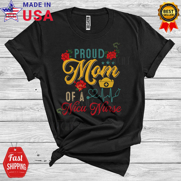 MacnyStore - Vintage Proud Mom Of A NICU Nurse Cool Mother's Day Roses Matching Mom Family Group T-Shirt