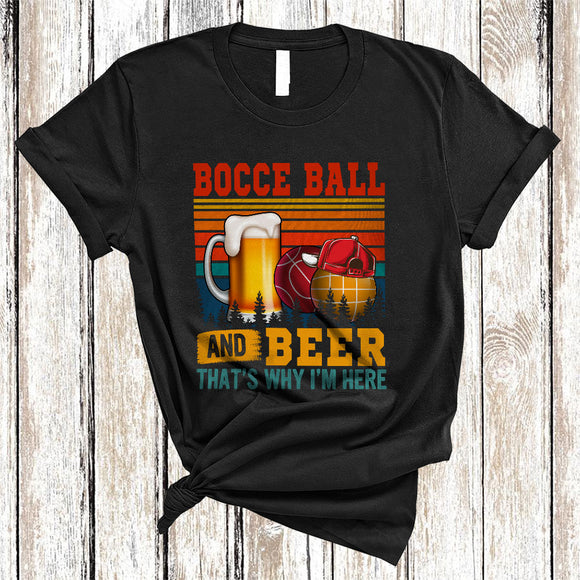 MacnyStore - Vintage Retro Bocce Ball And Beer Why I'm Here, Humorous Beer Drinking, Matching Drunk Team T-Shirt