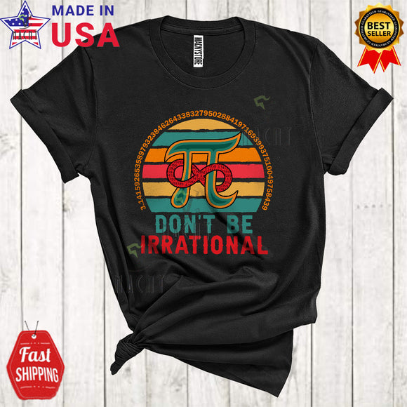 MacnyStore - Vintage Retro Don't Be Irrational Cool Funny Pi Day Symbol Math Teacher Student Lover T-Shirt